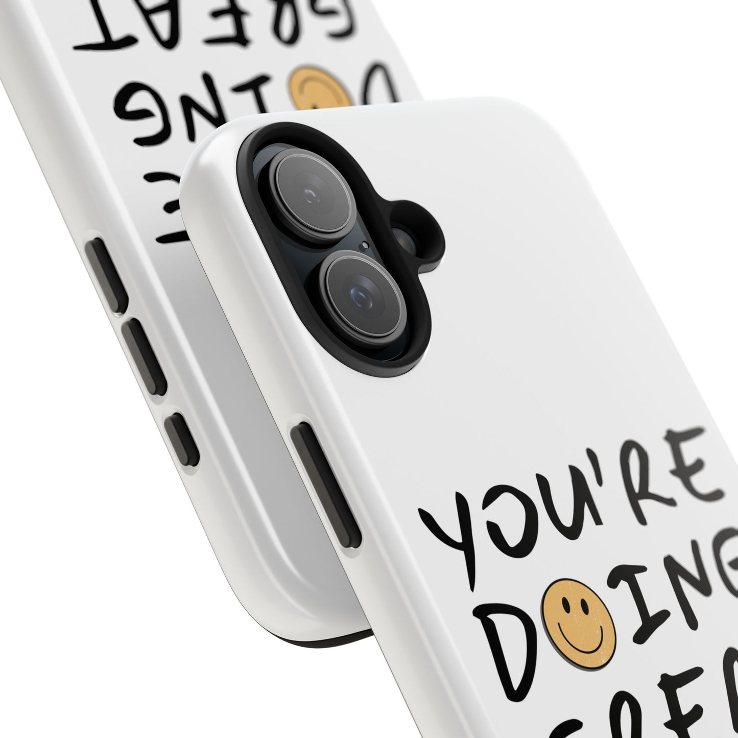 You're Doing Great Phone Case