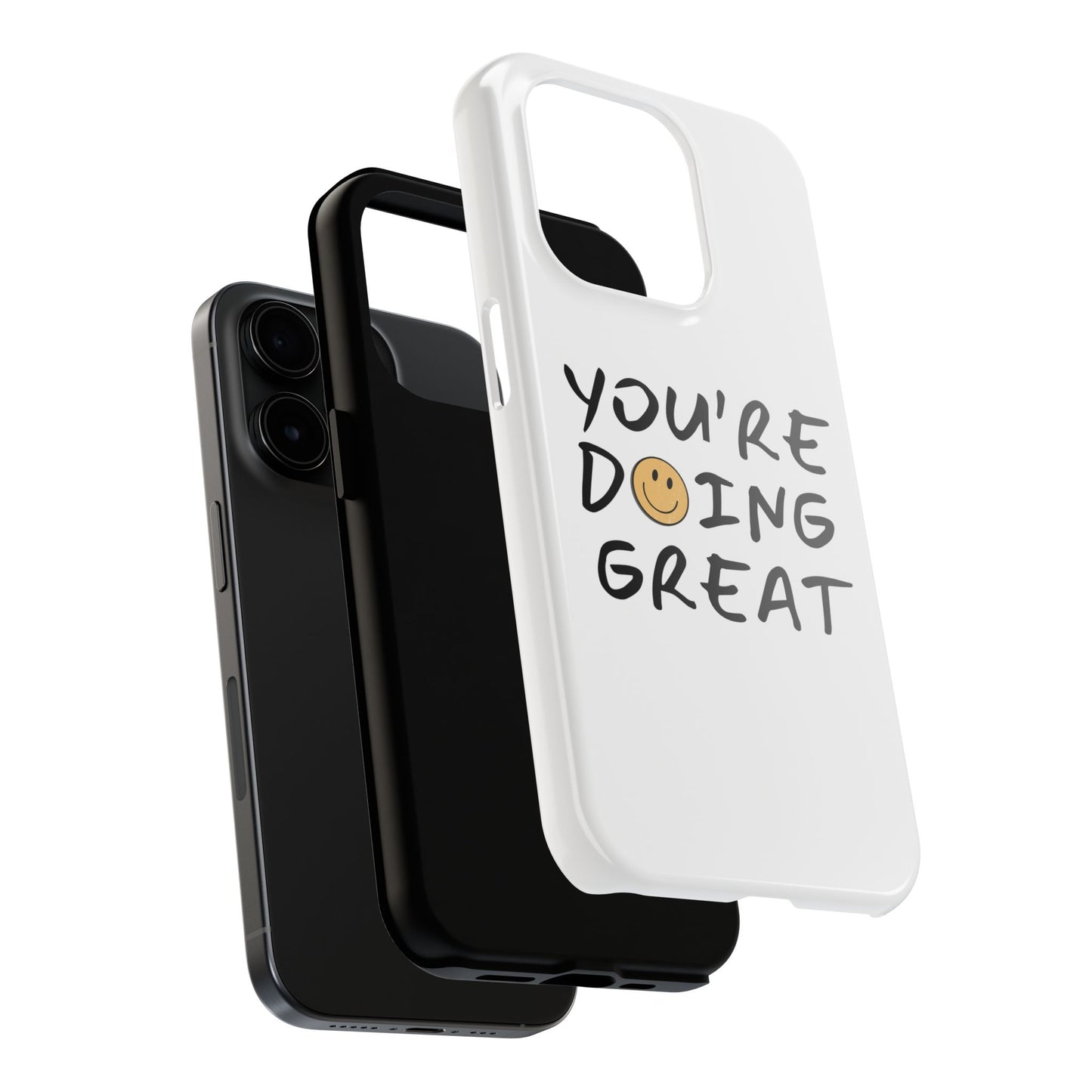 You're Doing Great Phone Case