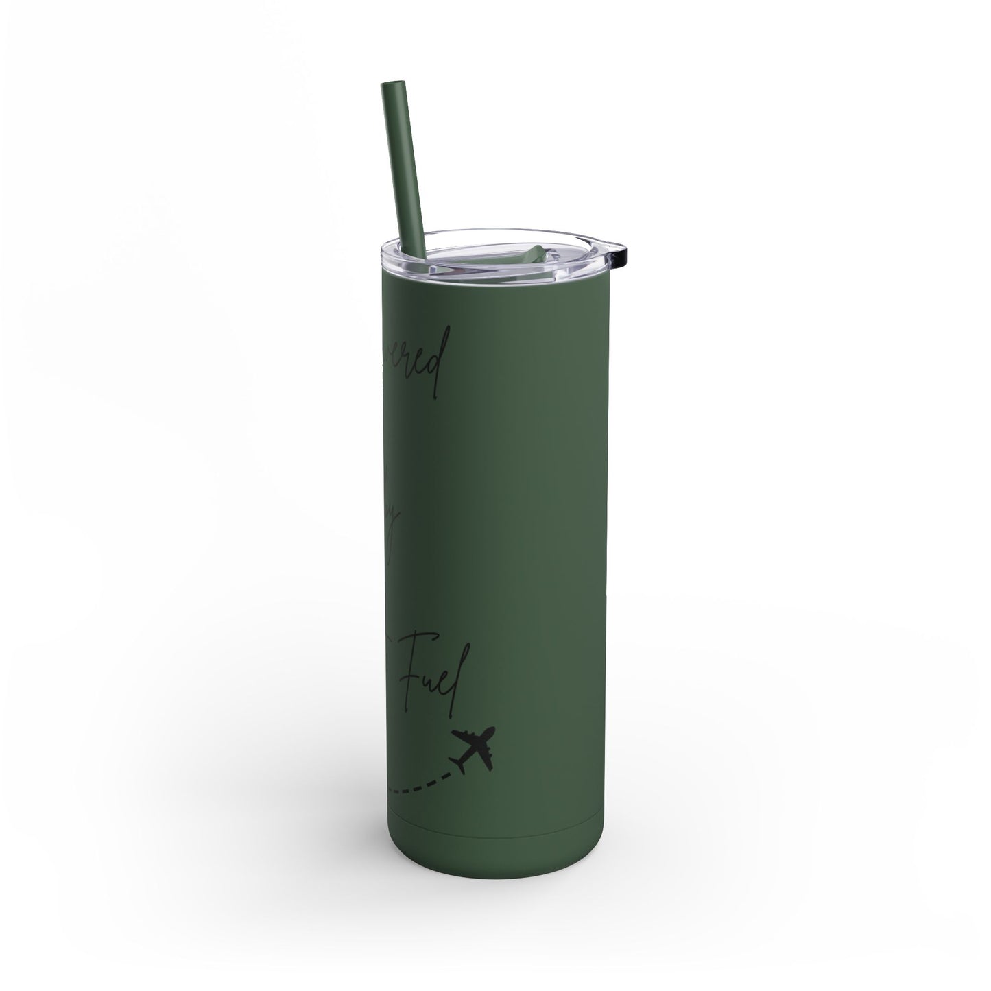 Powered by Jet Fuel- Green Matte Skinny Tumbler