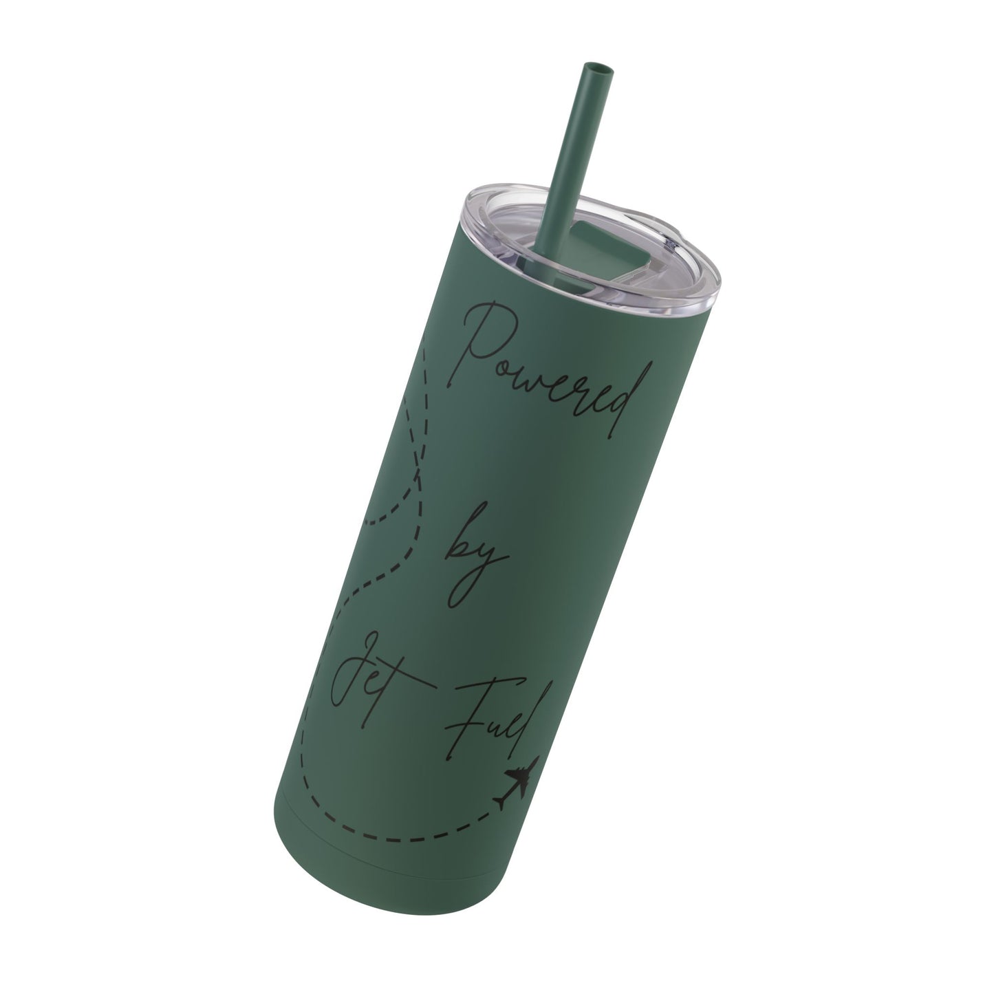 Powered by Jet Fuel- Green Matte Skinny Tumbler