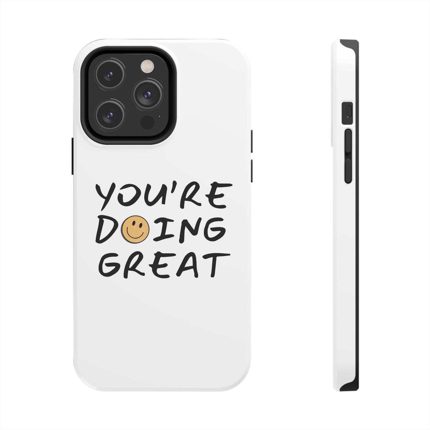 You're Doing Great Phone Case