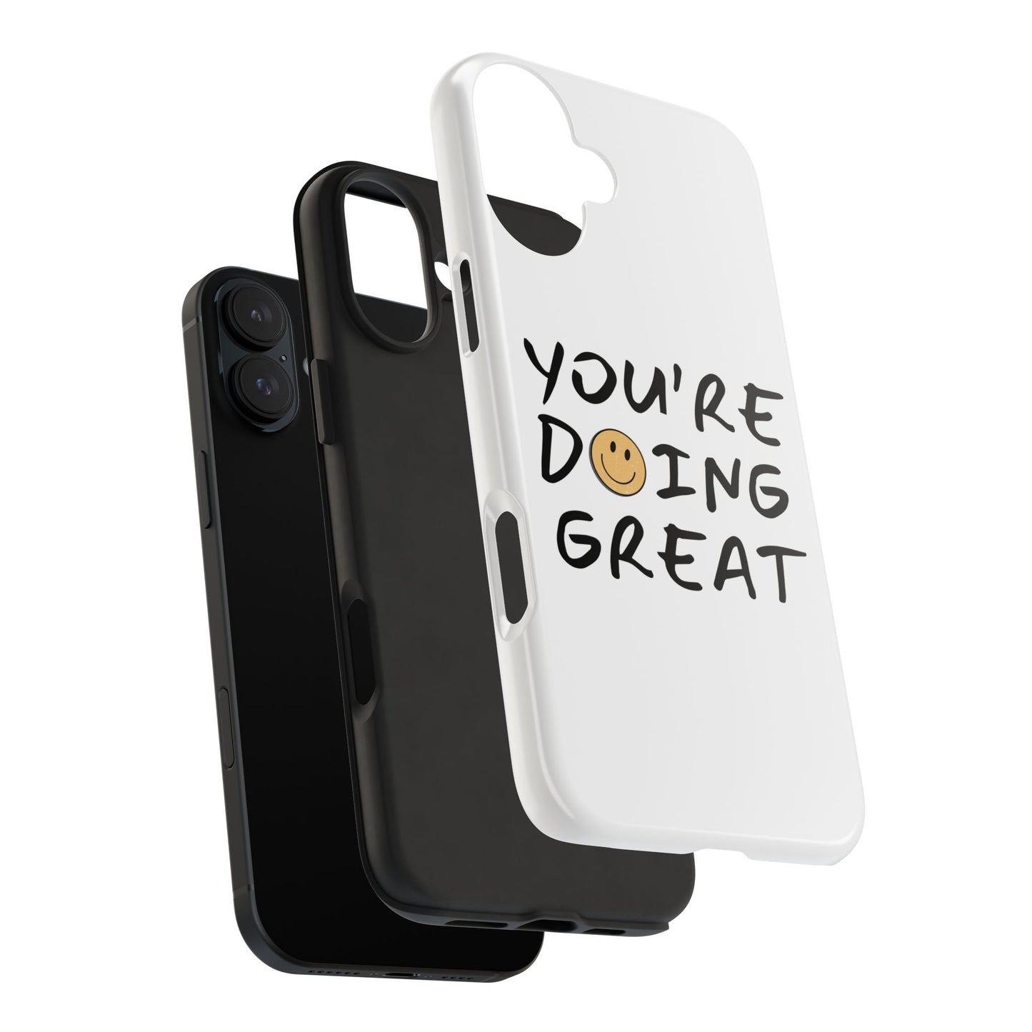 You're Doing Great Phone Case