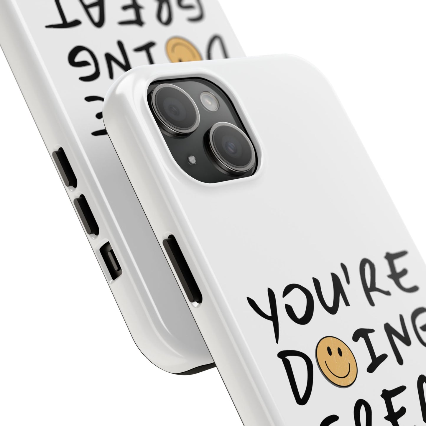You're Doing Great Phone Case