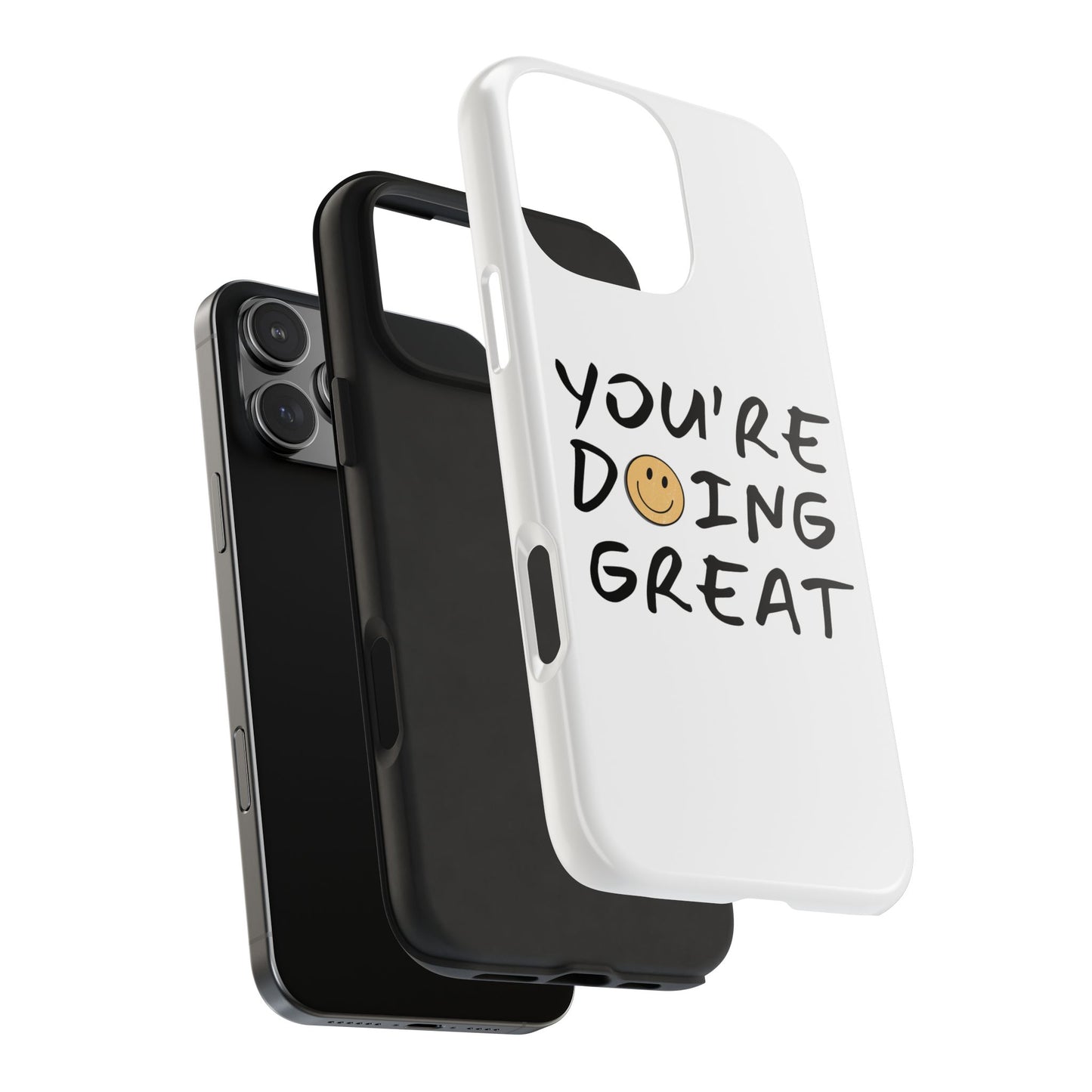 You're Doing Great Phone Case