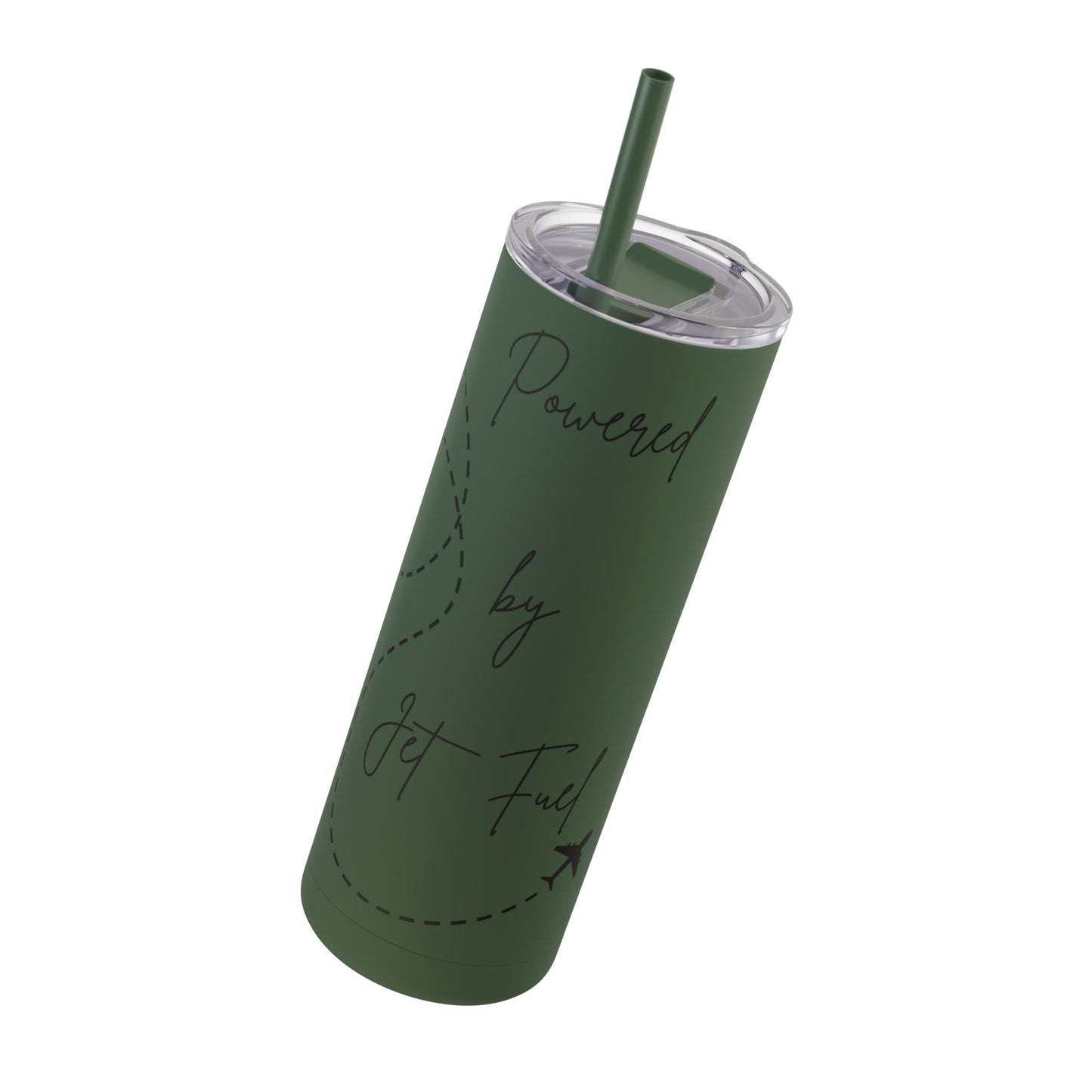 Powered by Jet Fuel- Green Matte Skinny Tumbler