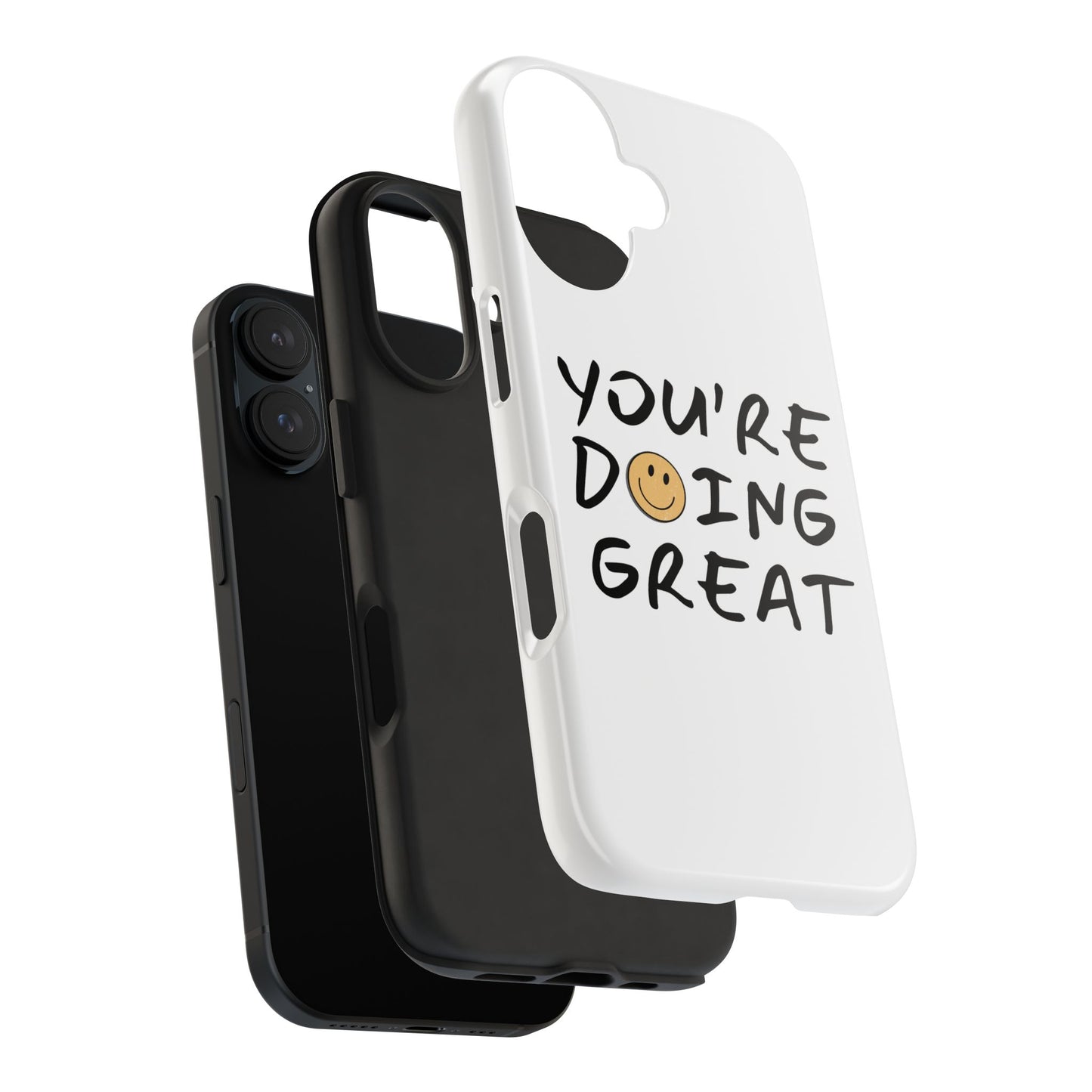 You're Doing Great Phone Case