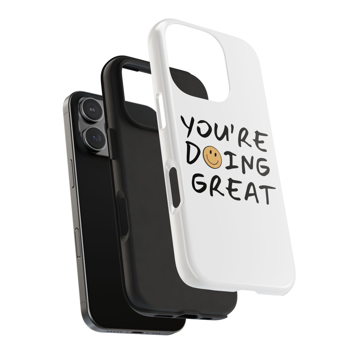 You're Doing Great Phone Case
