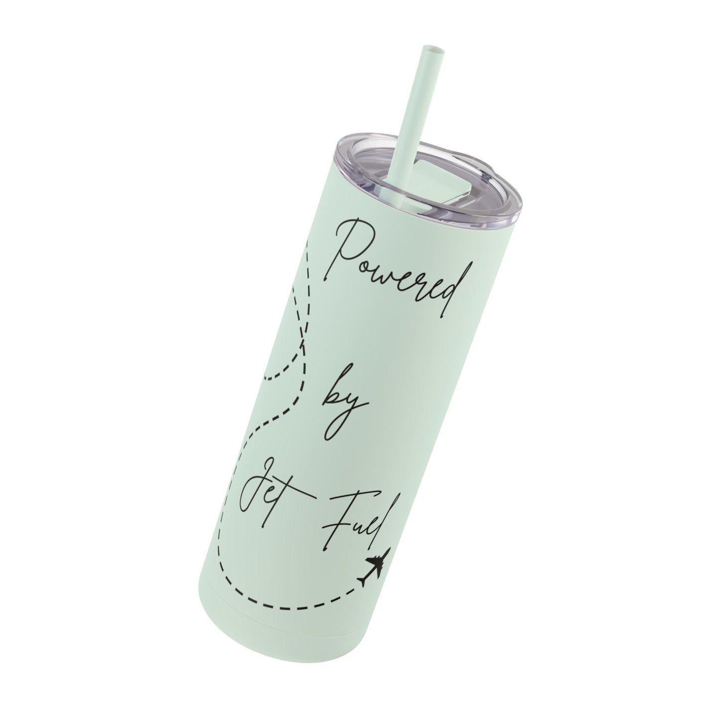 Powered by Jet Fuel- Green Matte Skinny Tumbler