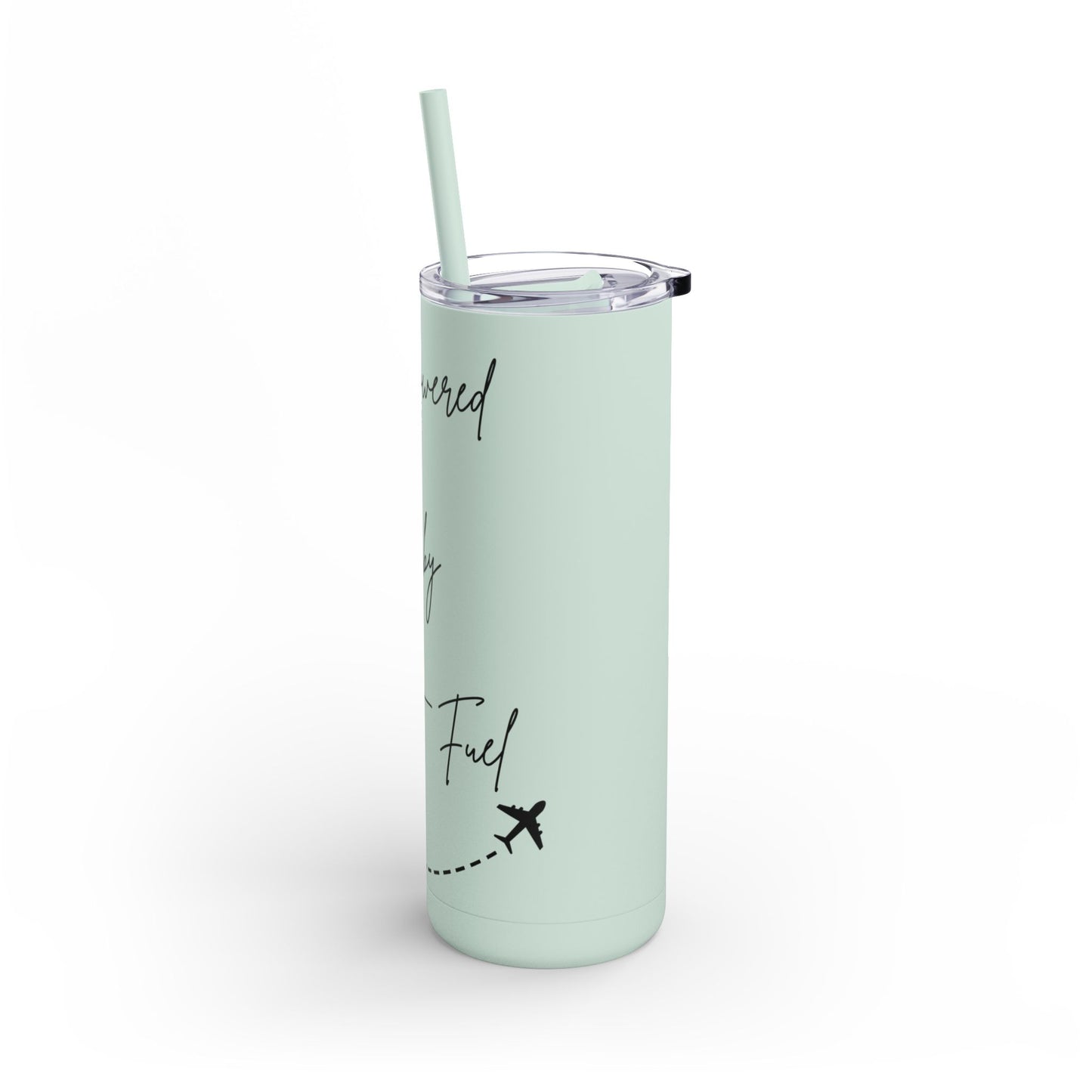 Powered by Jet Fuel- Green Matte Skinny Tumbler