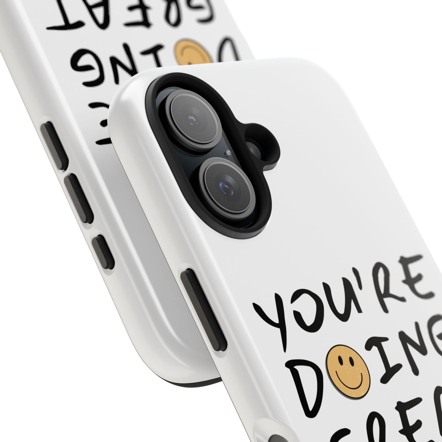 You're Doing Great Phone Case