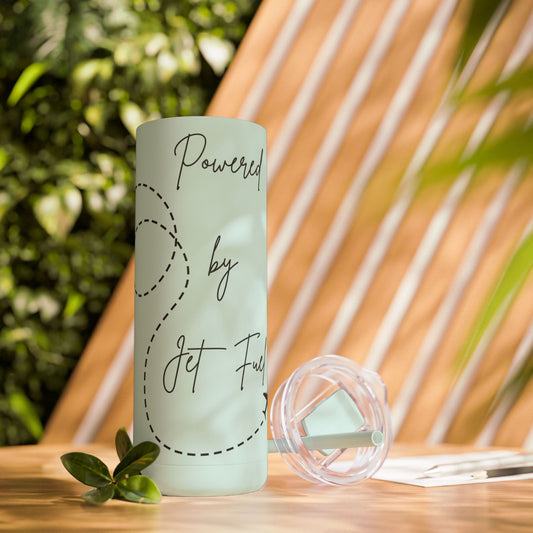 Powered by Jet Fuel- Green Matte Skinny Tumbler